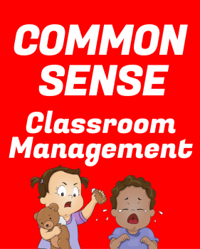 Common Sense Classroom Management For Early Childhood Teachers - The ...