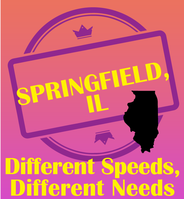 Image for Different Speeds Different Needs - Springfield-IL