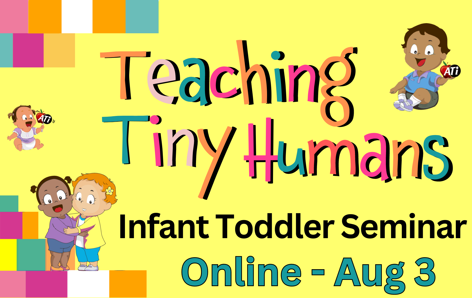 Teaching Tiny Humans - ONLINE