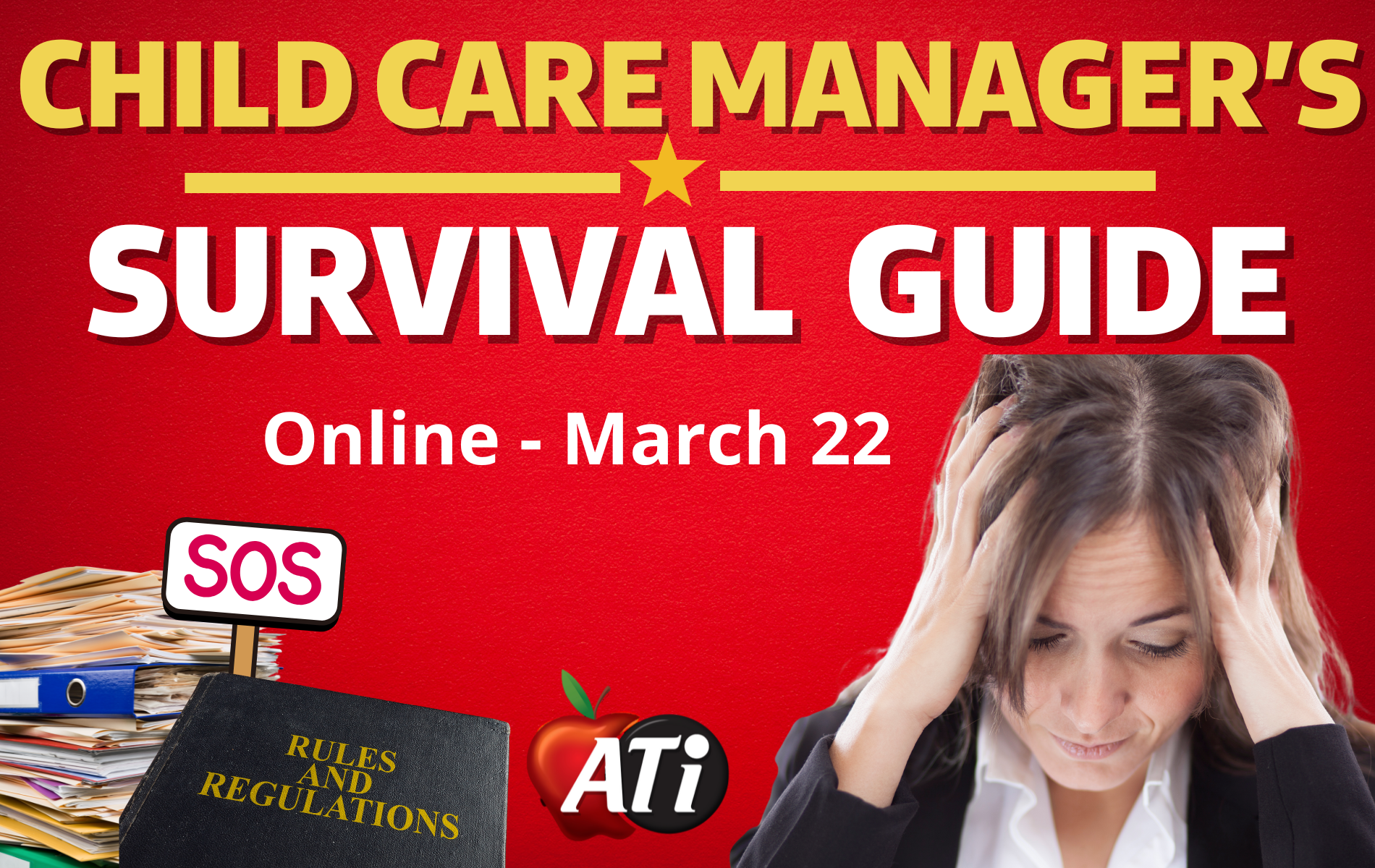 ATI's graphic: Child Care Managers Survival Guide