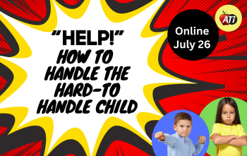 ATI's graphic: How to Handle the Hard-to-Handle Child - Online ATI's graphic: How to Handle the Hard-to-Handle Child - Online